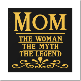 Mom The Woman The Myth The Legend Posters and Art